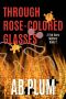 [Ryn Davis Mysteries 02] • Through Rose-Colored Glasses · A Ryn Davis Mystery (Ryn Davis Mystery Series Book 2)